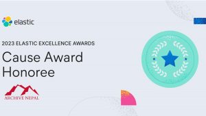 Archive Nepal Receives Prestigious Elastic Excellence Award for Cause Category